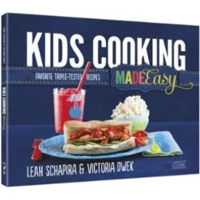 Kids Cooking Made Easy By Leah Schapira and Victoria Dwek