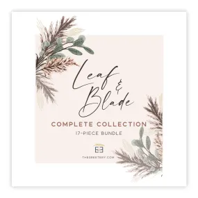 Leaf & Blade Complete COLLECTION